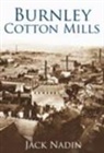 Jack Nadin - Burnley Cotton Mills