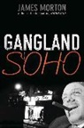 James Morton - Gangland Soho