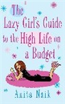 Anita Naik, Naik Anita - The Lazy Girl's Guide To The High Life On A Budget