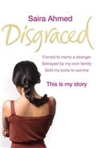 Saira Ahmed, Saira Crofts Ahmed, Saira Ahmed &amp; Andrew Crofts, Andrew Crofts, Saira Ahmed &amp; Andrew Crofts - Disgraced
