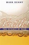 Mark Denny, Denny Mark - Froth!