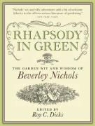 Roy C Dicks, Roy C. Dicks, Roy C. Nichols Dicks, Beverley Nichols, Roy C. Dicks - Rhapsody in Green