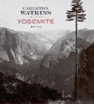 .. Naef, Weston Naef, Weston J. Naef - Carleton Watkins in Yosemite