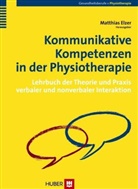 Matthia Elzer, Matthias Elzer - Kommunikative Kompetenzen in der Physiotherapie