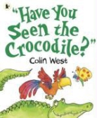 Colin West - Have You Seen the Crocodile?