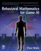 Mark, Dave Mark - Behavioral Mathematics for Game AI