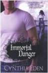 Cynthia Eden - Immortal Danger