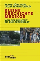 Ibarra Garcia, Laura Ibarra Garcia, Laura Ibarra García, Ruh, Klaus-Jör Ruhl, Klaus-Jörg Ruhl - Kleine Geschichte Mexikos