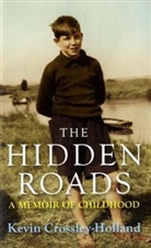 Kevin Crossley, Kevin Crossley-Holland - Hidden Roads