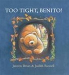 Janeen Brian, Janeen Rossell Brian, Judith Rossell - Too Tight, Benito!