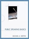 Michael A. Griffin, Griffin Michael A. - Public Speaking Basics