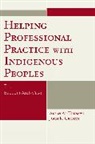 Alean Al-Krenawi, Alean/ Graham Al-Krenawi, Al-Krenawi Alean, John R Graham, John R. Graham - Helping Professional Practice With Indigenous Peoples