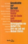 Dirk van Laak, Michael Stolleis, Norbert Frei - Geschichte vor Gericht