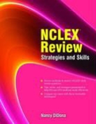 Nancy DiDona, Nancy A. DiDona - Nclex Review: Strategies and Skills