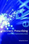 Michael Van Ornum - Electronic Prescribing: A Safety and Implementation Guide