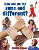 Bobbie Kalman, Bobbie Kalman - How Are We the Same and Different?