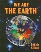 Bobbie Kalman - We Are the Earth