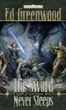 Ed Greenwood - The Sword Never Sleeps