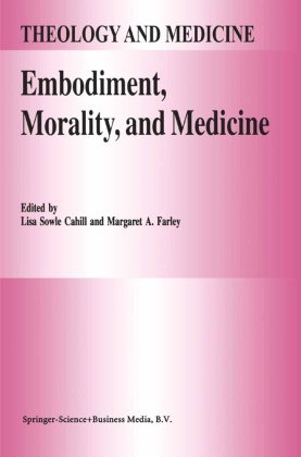 Lisa Sowle Cahill, Margaret A. Farley,  A Farley,  A Farley, L S Cahill, L. S. Cahill... - Embodiment, Morality, and Medicine