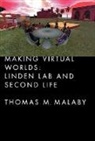 Thomas Malaby, Thomas M. Malaby, MALABY THOMAS - Making Virtual Worlds