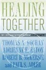 Paul S. Adler, Adrienne E. Eaton, Thomas A. Kochan, Thomas A. Eaton Kochan, Thomas A./ Eaton Kochan, Robert B. McKersie - Healing Together