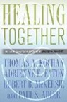 Paul S. Adler, Adrienne E. Eaton, Thomas A. Kochan, Thomas A. Eaton Kochan, Thomas A./ Eaton Kochan, Robert B. McKersie - Healing Together