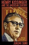 Jeremi Suri, Suri Jeremi - Henry Kissinger and the American Century