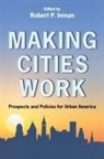 Robert Inman, Robert P. Inman, Robert P. (EDT) Inman, Robert Inman, Robert P. Inman, Inman Robert - Making Cities Work