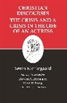Sren Hong, Edna Kierkegaard, S. Ren Kierkegaard, Soren Kierkegaard, Søren Kierkegaard, Soren/ Hong Kierkegaard... - Christian Discourses: The Crisis and a Crisis in the Life of an