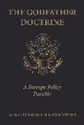 Dr John C. Hulsman, John C. Hulsman, John C./ Mitchell Hulsman, A. Wess Mitchell, Mitchell Wess A. - The Godfather Doctrine