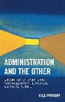 Kyle Farmbry - Administration and the Other