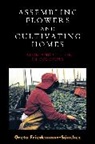 Greta Friedemann-sanchez, Greta Friedemann-Sánchez - Assembling Flowers and Cultivating Homes