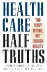 Carolyn L Engelhard, Carolyn L. Engelhard, Engelhard Carolyn L., Arthur Garson, Arthur Engelhard Garson, Arthur Jr. Garson... - Health Care Half-Truths