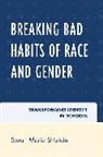 Sarah Marie Stitzlein - Breaking Bad Habits of Race and Gender
