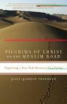 Paul Gordon Chandler, Paul-Gordon Chandler - Pilgrims of Christ on the Muslim Road