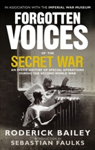 Roderick Bailey, Bailey Roderick - Forgotten Voices of the Secret War