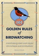 Marcus Schneck - 101 Golden Rules of Bird Watching