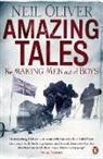 Neil Oliver, Oliver Neil - Amazing Tales for Making Men Out of Boys
