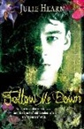 Julie Hearn - Follow Me Down