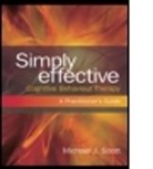 Michael Scott, Michael J Scott, Michael J. Scott, Michael J. (Consultant Psychologist Scott, Michael J. (University of Illinois Scott, Scott Michael - Simply Effective Cognitive Behaviour Therapy