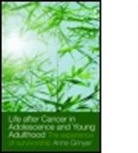 Anne Grinyer, Anne (Lancaster University Grinyer, Grinyer Anne - Life After Cancer in Adolescence and Young Adulthood