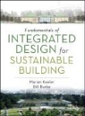 Bill Burke, Maria Keeler, Marian Keeler, Marian Burke Keeler, KEELER MARIAN BURKE BILL - Fundamentals of Integrated Design for Sustainable Building