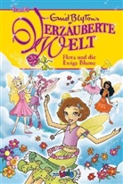Enid Blyton - Verzauberte Welt - 3: Flora und die ewige Blume