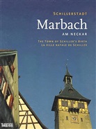 Werner Kuhnle, Michael Weber - Schillerstadt Marbach am Neckar. Marbach, The Town of Schiller's Birth. Marbach, La Ville Natale de Schiller
