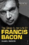 Dan Farson, Daniel Farson, Farson Daniel - The Gilded Gutter Life of Francis Bacon