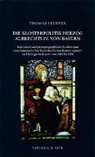 Thomas Feuerer - Herzog Albrecht IV. von Bayern und seine Klosterpolitik