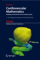 Luca Formaggia, Luca Formaggia, Alfi Quarteroni, Alfio Quarteroni, Alfio M. Quarteroni, Alessandro Veneziani... - Cardiovascular Mathematics