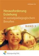 Karl Hermann Amthauer, Werner Eul, Di Fritsch, Dirk Fritsch, Dirk u Fritsch, Ev Fritsch... - Herausforderung Erziehung in sozialpädagogischen Berufen. Bd.3