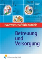 Beatri Bethmann, Beatrix Bethmann, Annett Tinajew - Hauswirtschaftlich handeln: Betreuung und Versorgung
