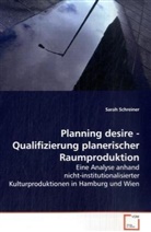 Sarah Schreiner - Planning desire - Qualifizierung planerischer Raumproduktion
